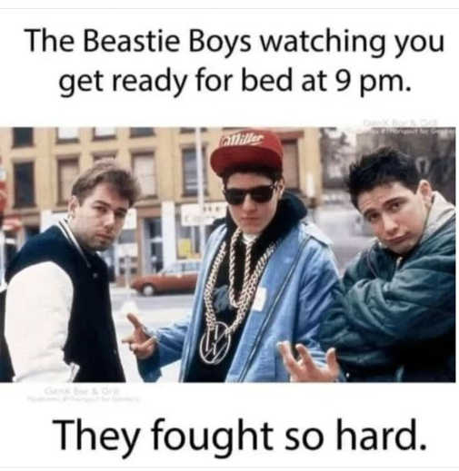 beastie boys watching you bed 9pm fought so hard