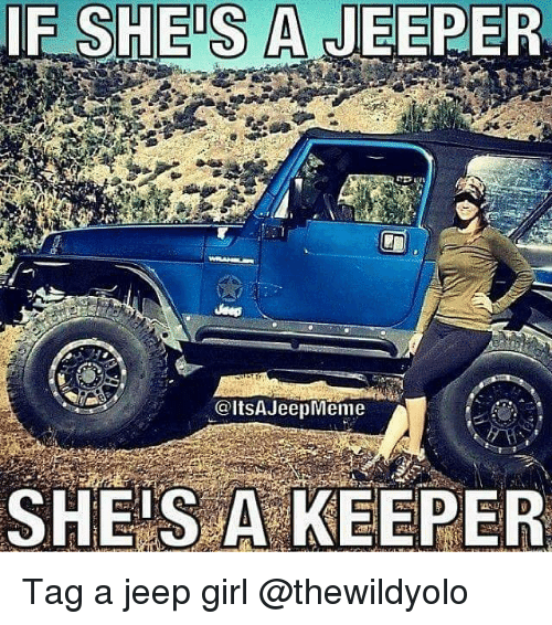 ds-a-jeerer-caltsa-jeep-meme-shes-a-keeper-5373719.png