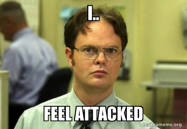i-feel-attacked-e50fda016d.webp