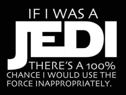 -jedi-100-percent-chance-use-force-inappropriately.jpg