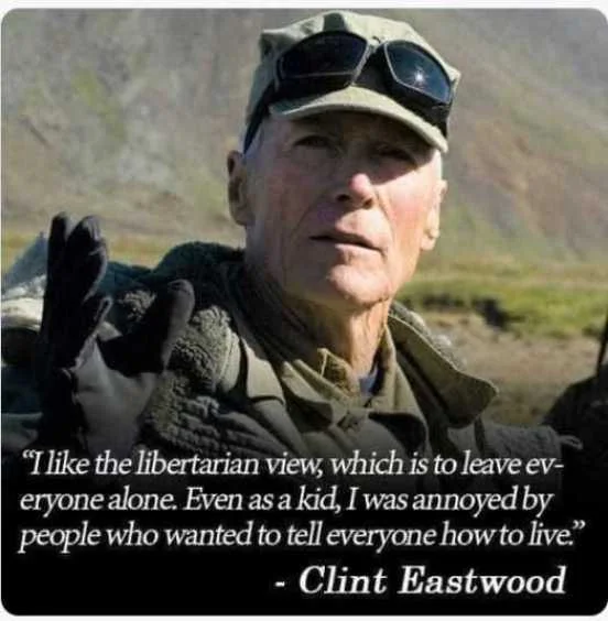 quote clint eastwood libertarian view leave along not tell how to live