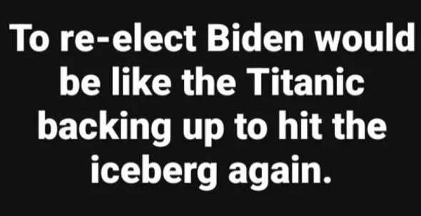 message reelect biden titanic back up iceberg