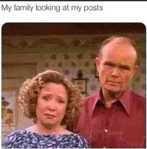 my-family-looking-at-my-posts-70s-show.jpg