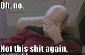 notthisshitagain.jpg