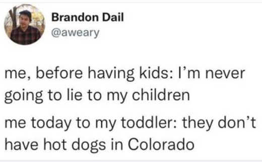 ont-lie-to-children-dont-have-hot-dogs-in-colorado.jpg