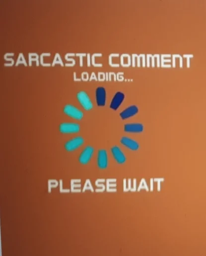 sarcaatic comment loading.webp