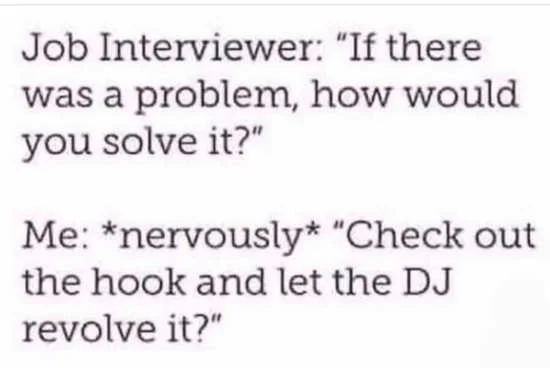 job interviewer problem solve it dj resolve ice ice baby