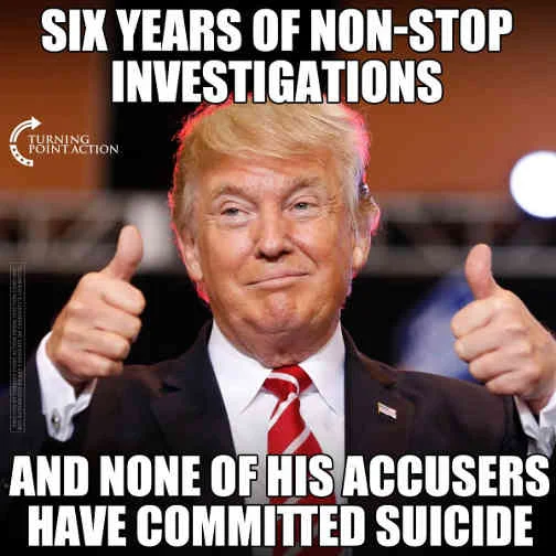 trump 6 years nonstop investigations none accusers committed suicide