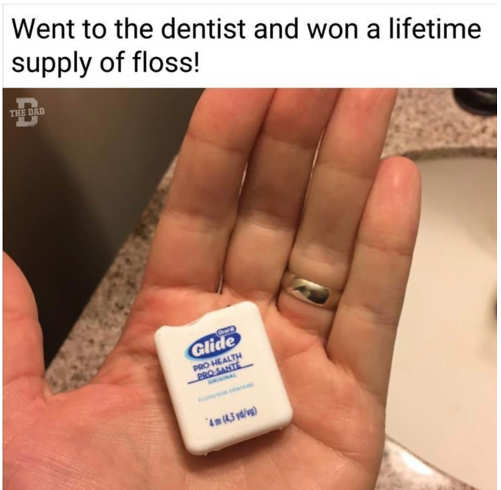 went-to-dentist-lifetime-supply-of-floss.jpg