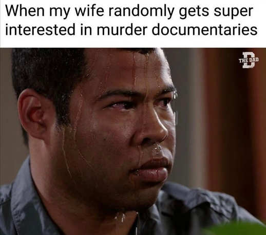 wife-interested-random-murder-documentaries.jpg