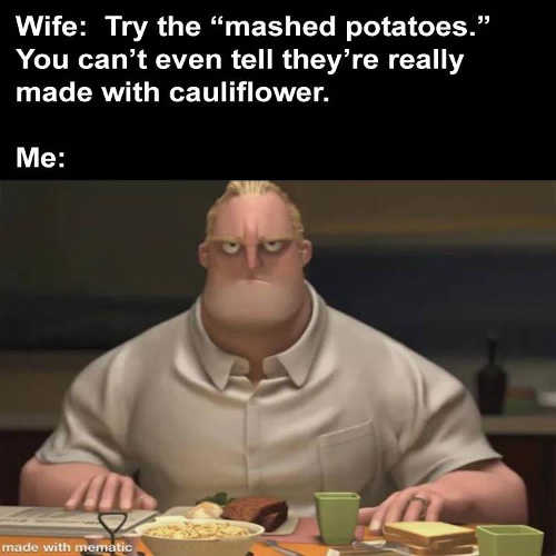 y-mashed-potatoes-cant-tell-cauliflower-incedibles.jpg