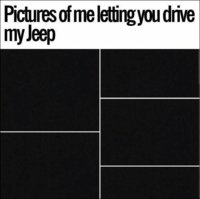 Pictures of me letting you drive my jeep.jpg